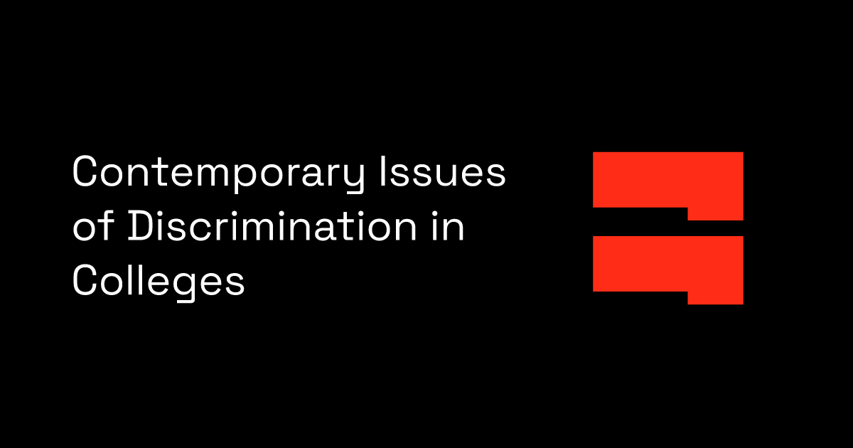 Contemporary Issues of Discrimination in Colleges